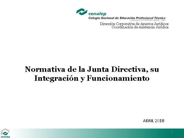 Dirección Corporativa de Asuntos Jurídicos Coordinación de Asistencia Jurídica Normativa de la Junta Directiva,