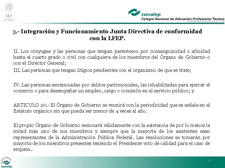 3. - Integración y Funcionamiento Junta Directiva de conformidad con la LFEP. II. Los