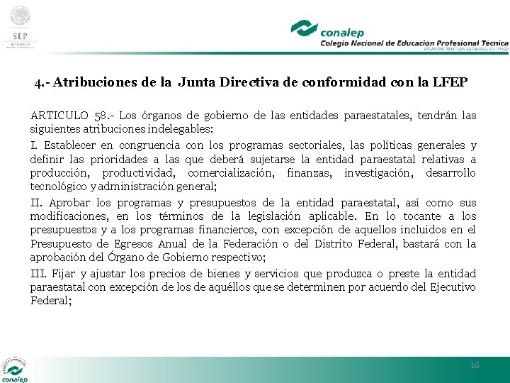 4. - Atribuciones de la Junta Directiva de conformidad con la LFEP ARTICULO 58.