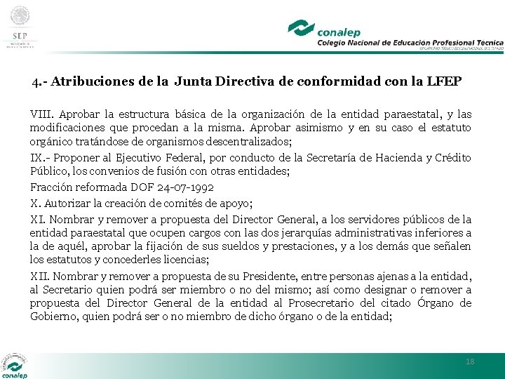4. - Atribuciones de la Junta Directiva de conformidad con la LFEP VIII. Aprobar