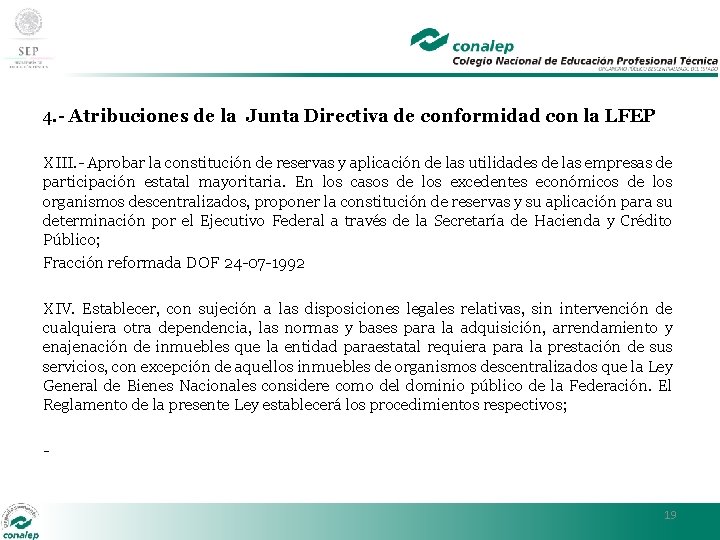 4. - Atribuciones de la Junta Directiva de conformidad con la LFEP XIII. -