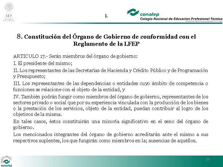 1. 8. Constitución del Órgano de Gobierno de conformidad con el Reglamento de la