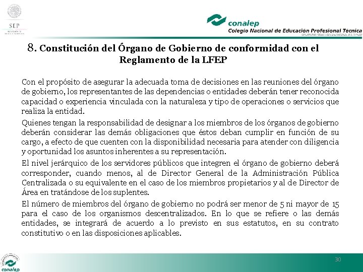 8. Constitución del Órgano de Gobierno de conformidad con el Reglamento de la LFEP