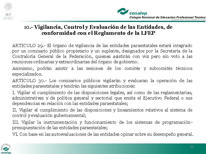 10. - Vigilancia, Control y Evaluación de las Entidades, de conformidad con el Reglamento