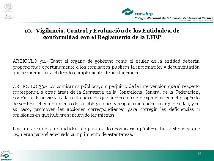 10. - Vigilancia, Control y Evaluación de las Entidades, de conformidad con el Reglamento