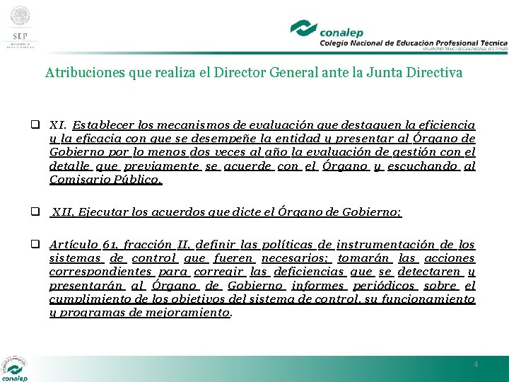 Atribuciones que realiza el Director General ante la Junta Directiva q XI. Establecer los