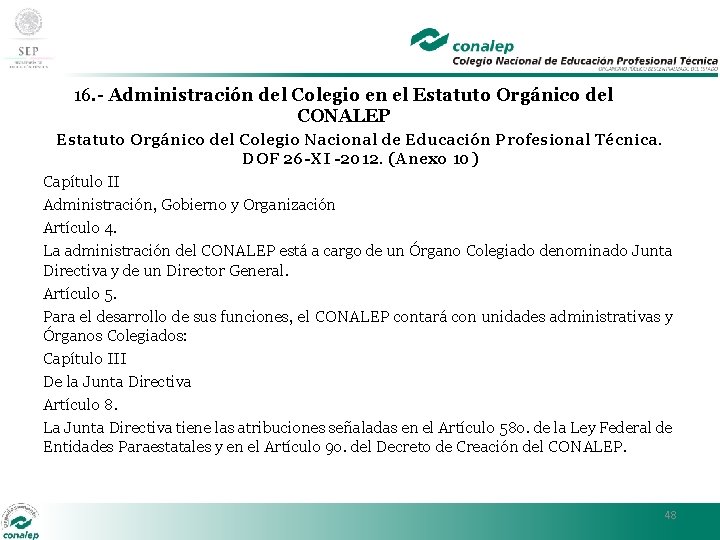 16. - Administración del Colegio en el Estatuto Orgánico del CONALEP Estatuto Orgánico del