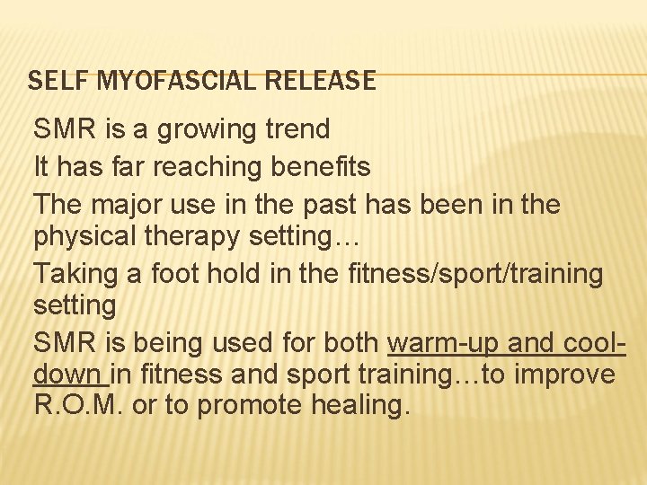 SELF MYOFASCIAL RELEASE SMR is a growing trend It has far reaching benefits The