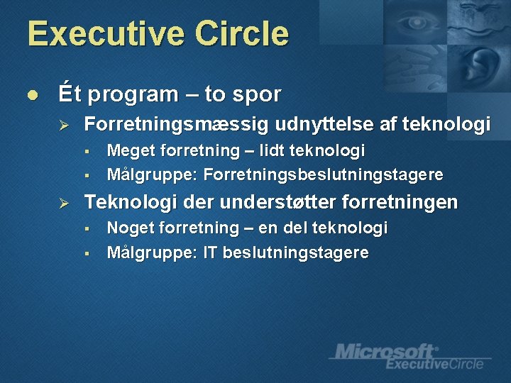 Executive Circle l Ét program – to spor Ø Forretningsmæssig udnyttelse af teknologi §