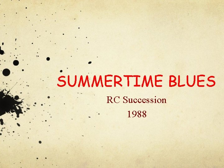 SUMMERTIME BLUES RC Succession 1988 