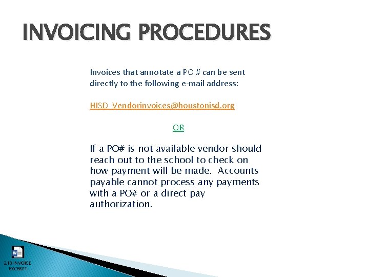 INVOICING PROCEDURES Invoices that annotate a PO # can be sent directly to the