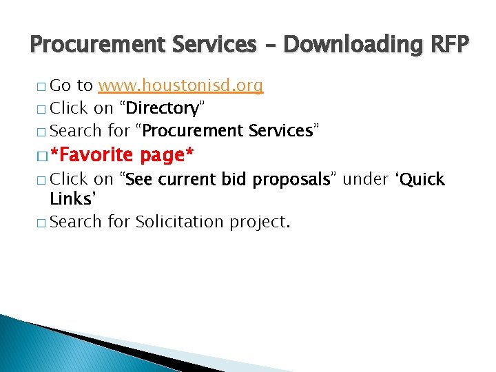 Procurement Services – Downloading RFP � Go to www. houstonisd. org � Click on
