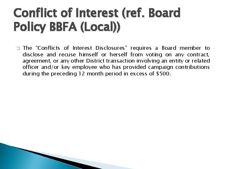 Conflict of Interest (ref. Board Policy BBFA (Local)) � The “Conflicts of Interest Disclosures”