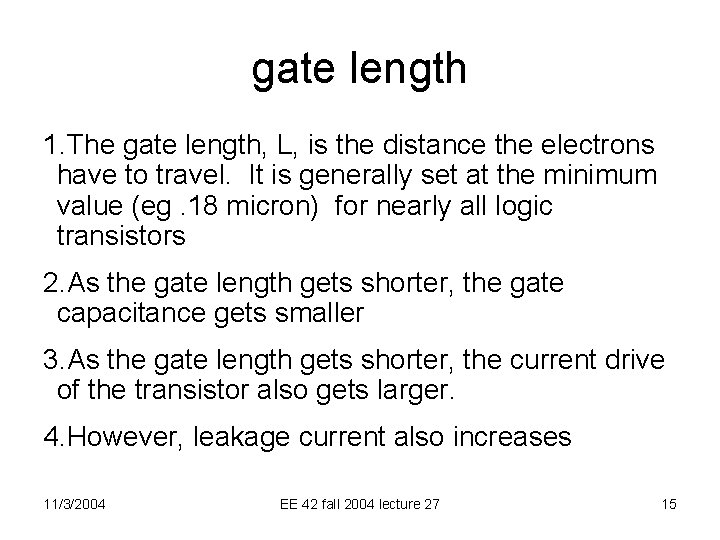 gate length 1. The gate length, L, is the distance the electrons have to