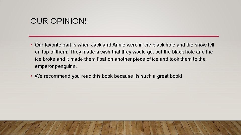 OUR OPINION!! • Our favorite part is when Jack and Annie were in the