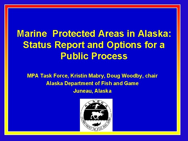 Marine Protected Areas in Alaska: Status Report and Options for a Public Process MPA