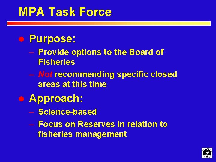 MPA Task Force l Purpose: – Provide options to the Board of Fisheries –