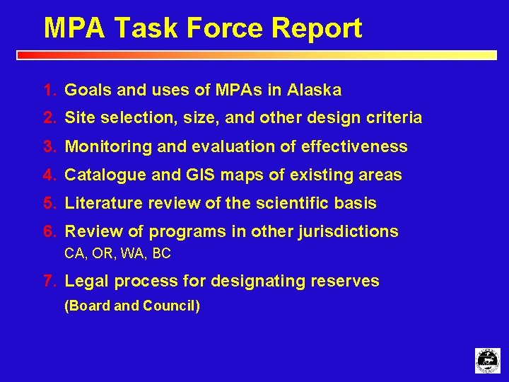 MPA Task Force Report 1. Goals and uses of MPAs in Alaska 2. Site