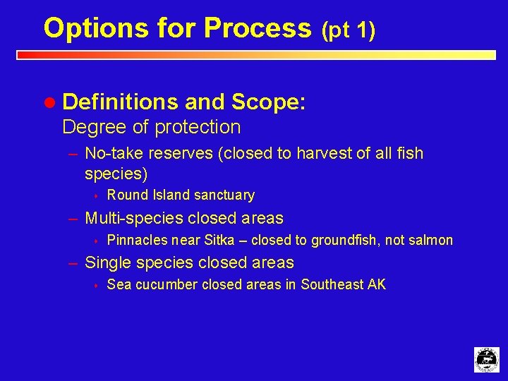 Options for Process (pt 1) l Definitions and Scope: Degree of protection – No-take