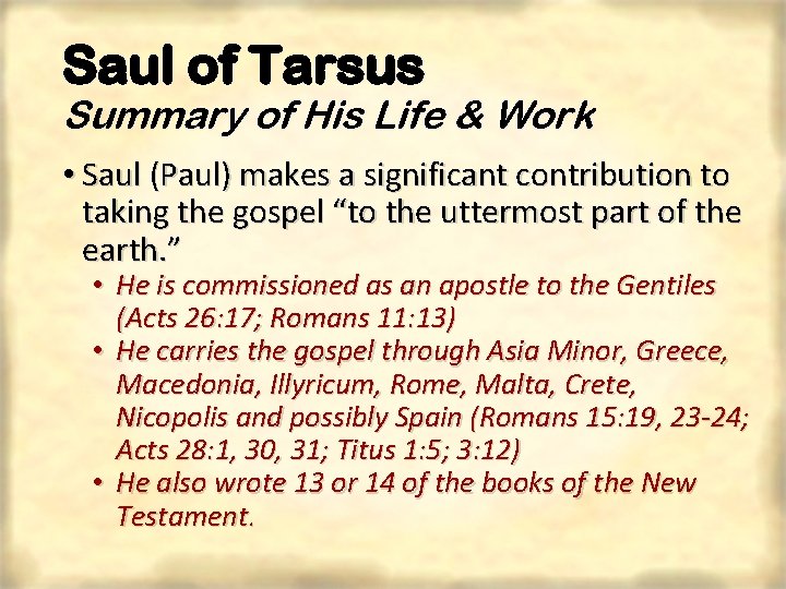 Saul of Tarsus Summary of His Life & Work • Saul (Paul) makes a