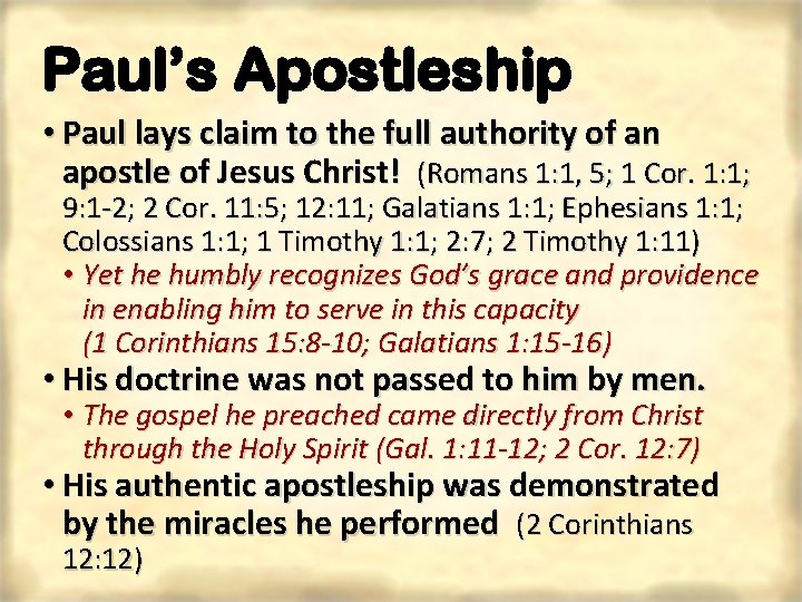 Paul’s Apostleship • Paul lays claim to the full authority of an apostle of