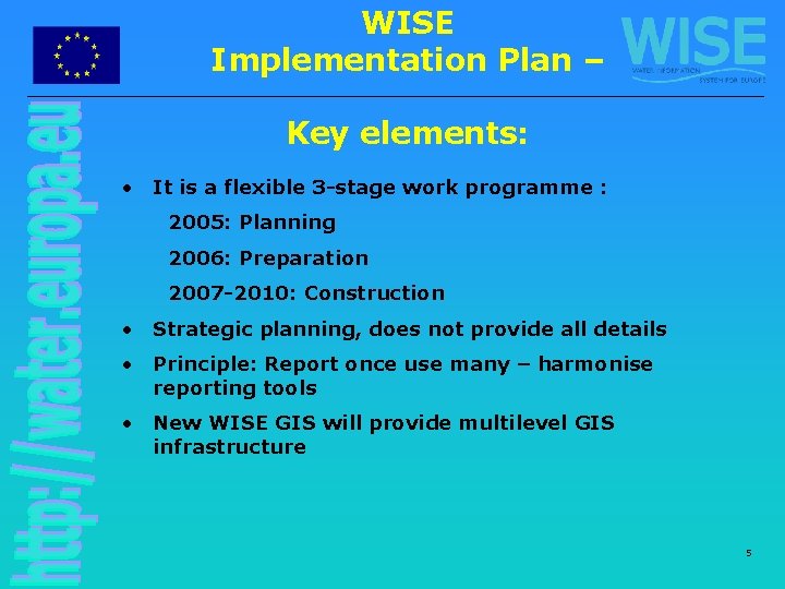 WISE Implementation Plan – Key elements: • It is a flexible 3 -stage work