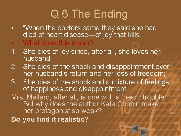 Q 6 The Ending • “When the doctors came they said she had died