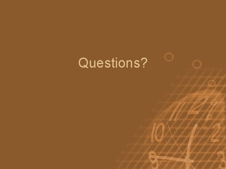 Questions? 