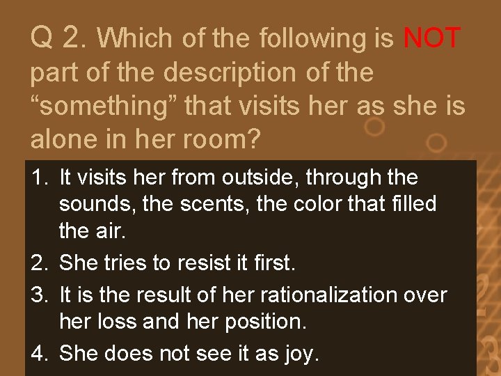 Q 2. Which of the following is NOT part of the description of the