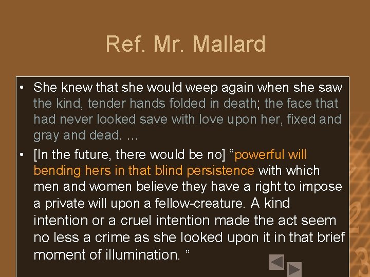 Ref. Mr. Mallard • She knew that she would weep again when she saw