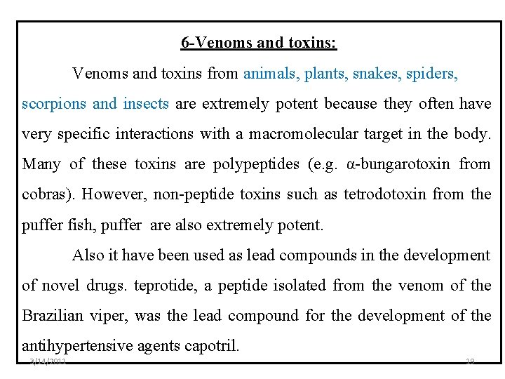 6 -Venoms and toxins: Venoms and toxins from animals, plants, snakes, spiders, scorpions and