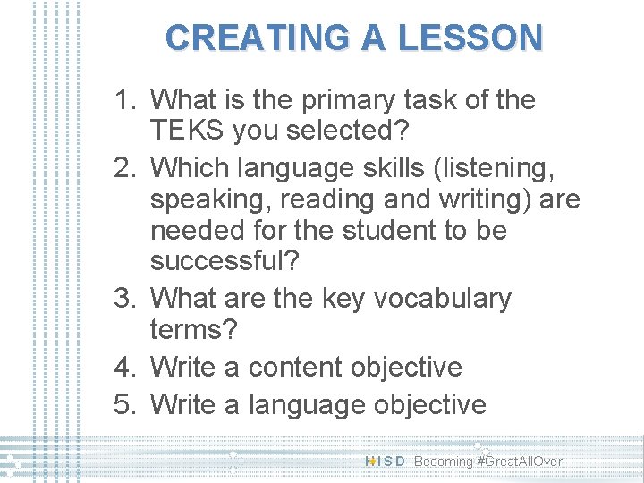 CREATING A LESSON 1. What is the primary task of the TEKS you selected? CREATING A LESSON 1. What is the primary task of the TEKS you selected?