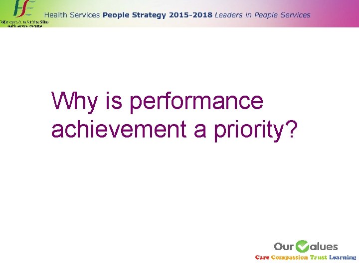 Why is performance achievement a priority? 