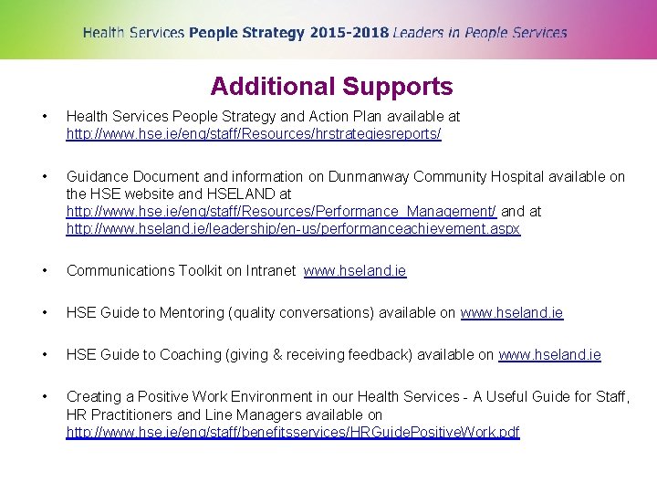 Additional Supports • Health Services People Strategy and Action Plan available at http: //www.