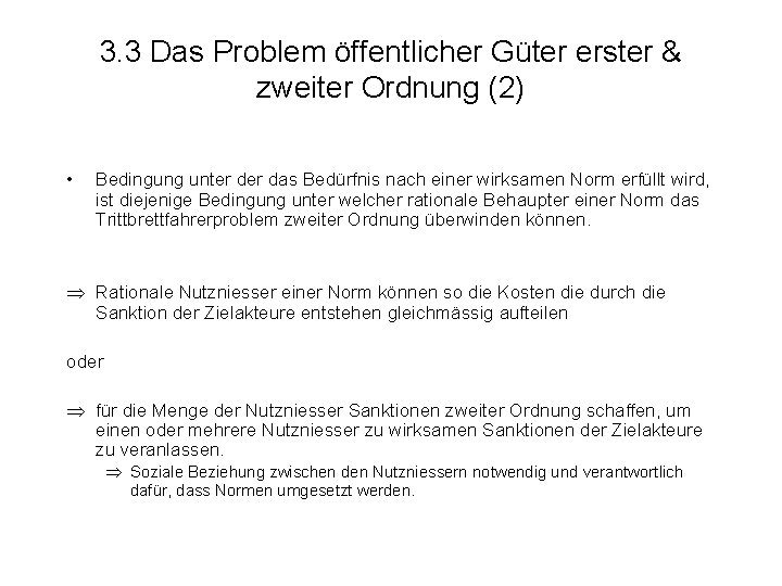 3. 3 Das Problem öffentlicher Güter erster & zweiter Ordnung (2) • Bedingung unter