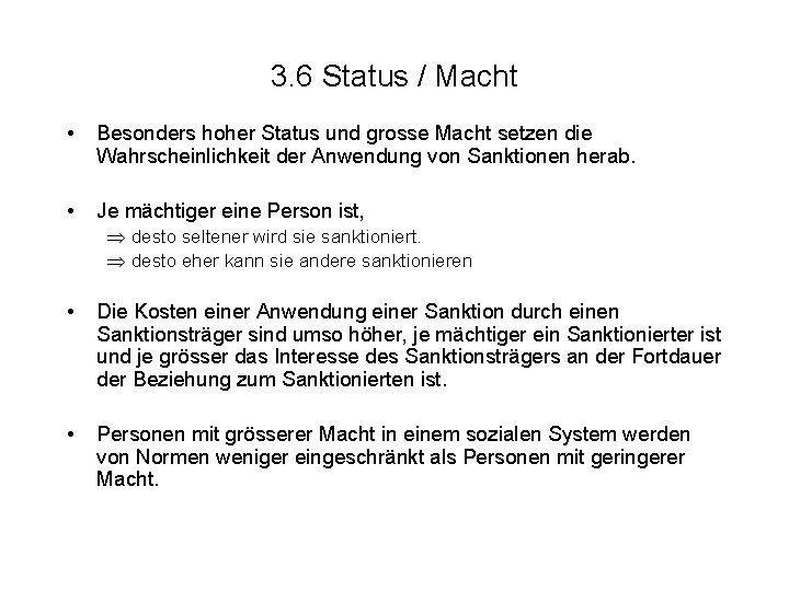 3. 6 Status / Macht • Besonders hoher Status und grosse Macht setzen die