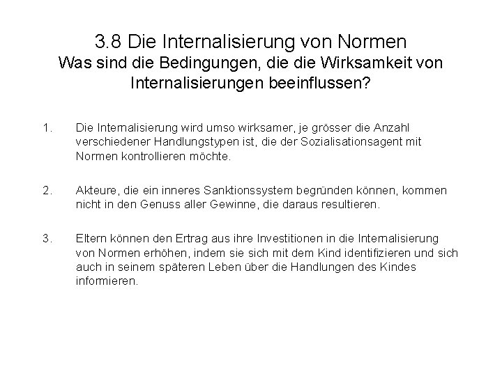 3. 8 Die Internalisierung von Normen Was sind die Bedingungen, die Wirksamkeit von Internalisierungen