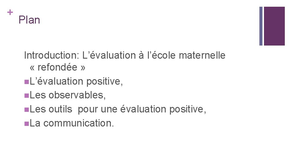 + Plan Introduction: L’évaluation à l’école maternelle « refondée » n. L’évaluation positive, n. + Plan Introduction: L’évaluation à l’école maternelle « refondée » n. L’évaluation positive, n.