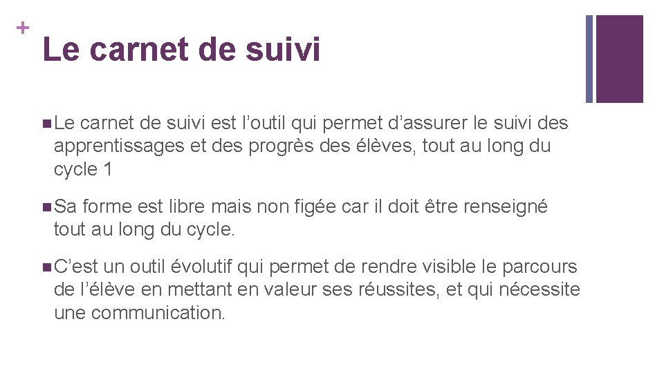 + Le carnet de suivi n Le carnet de suivi est l’outil qui permet + Le carnet de suivi n Le carnet de suivi est l’outil qui permet