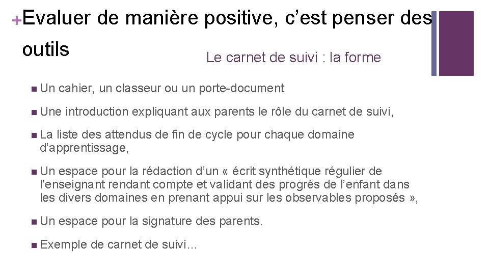 +Evaluer de manière positive, c’est penser des outils Le carnet de suivi : la +Evaluer de manière positive, c’est penser des outils Le carnet de suivi : la
