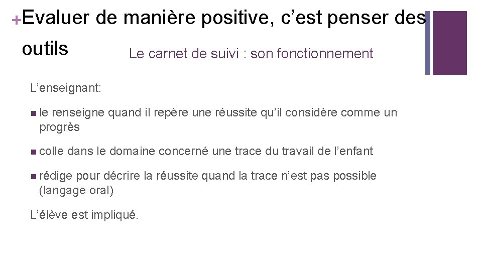 +Evaluer de manière positive, c’est penser des outils Le carnet de suivi : son +Evaluer de manière positive, c’est penser des outils Le carnet de suivi : son