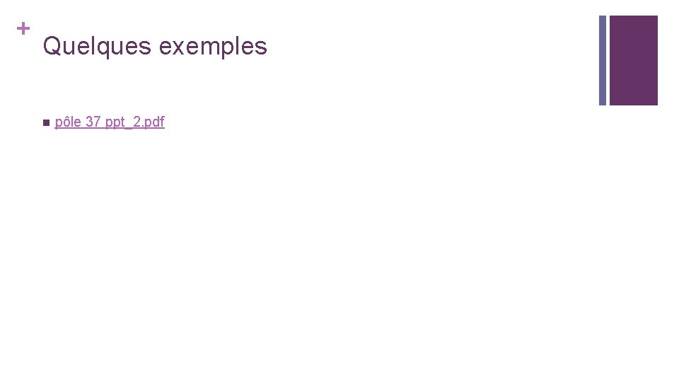 + Quelques exemples n pôle 37 ppt_2. pdf + Quelques exemples n pôle 37 ppt_2. pdf