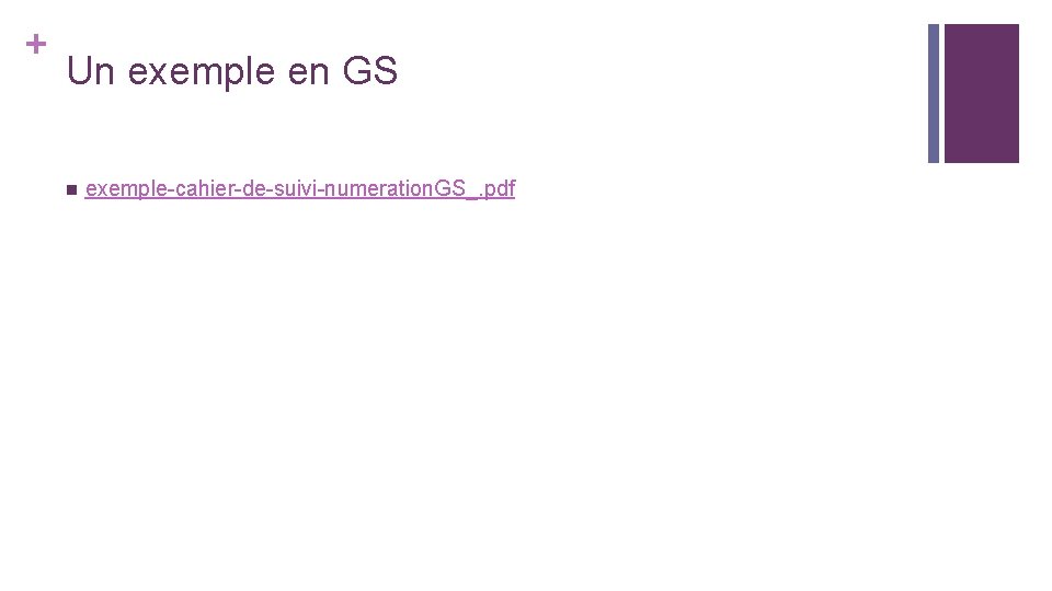 + Un exemple en GS n exemple-cahier-de-suivi-numeration. GS_. pdf + Un exemple en GS n exemple-cahier-de-suivi-numeration. GS_. pdf