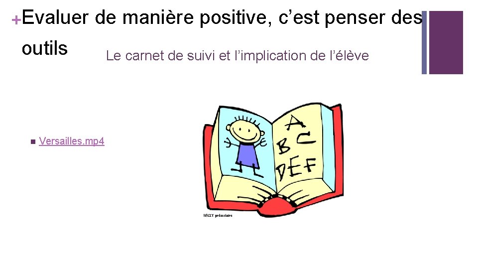 +Evaluer de manière positive, c’est penser des outils n Versailles. mp 4 Le carnet +Evaluer de manière positive, c’est penser des outils n Versailles. mp 4 Le carnet