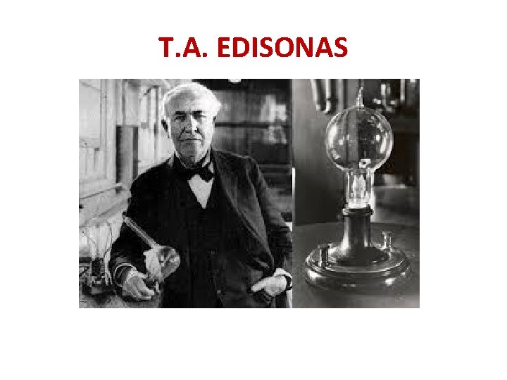 T. A. EDISONAS 