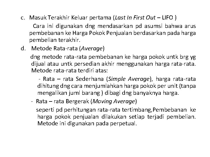 c. Masuk Terakhir Keluar pertama (Last In First Out – LIFO ) Cara ini