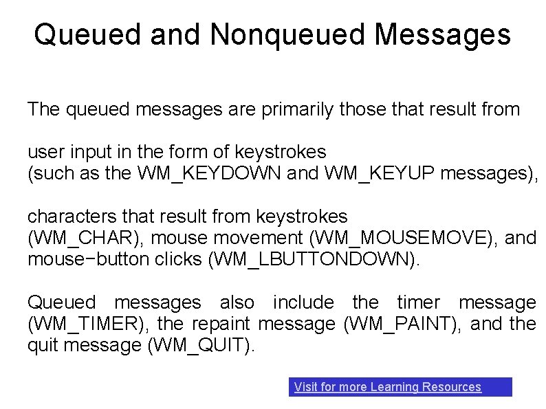 Queued and Nonqueued Messages The queued messages are primarily those that result from user