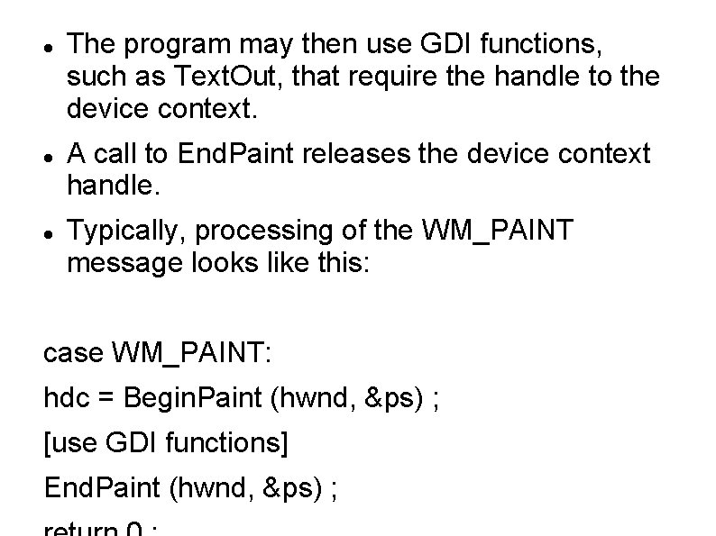  The program may then use GDI functions, such as Text. Out, that require