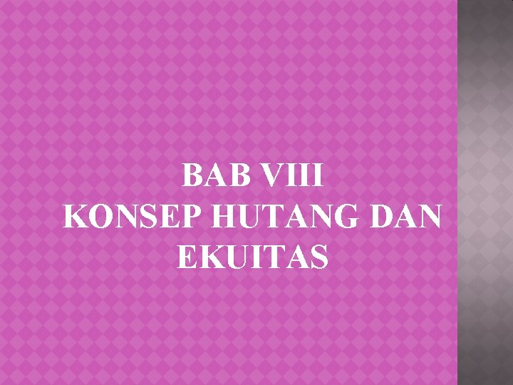 BAB VIII KONSEP HUTANG DAN EKUITAS 
