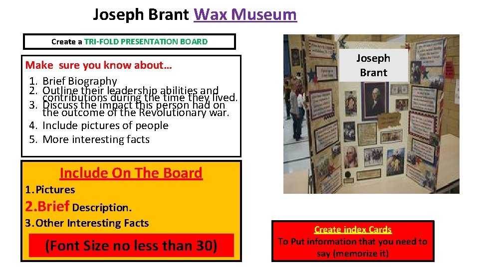 Joseph Brant Wax Museum Create a TRI-FOLD PRESENTATION BOARD Make sure you know about…